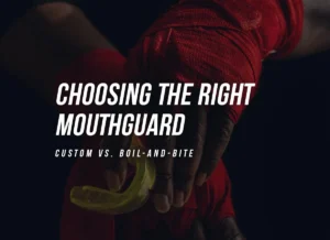 The Battle for the Best Protection: Custom vs. Boil-and-Bite Mouthguards in Combat Sports