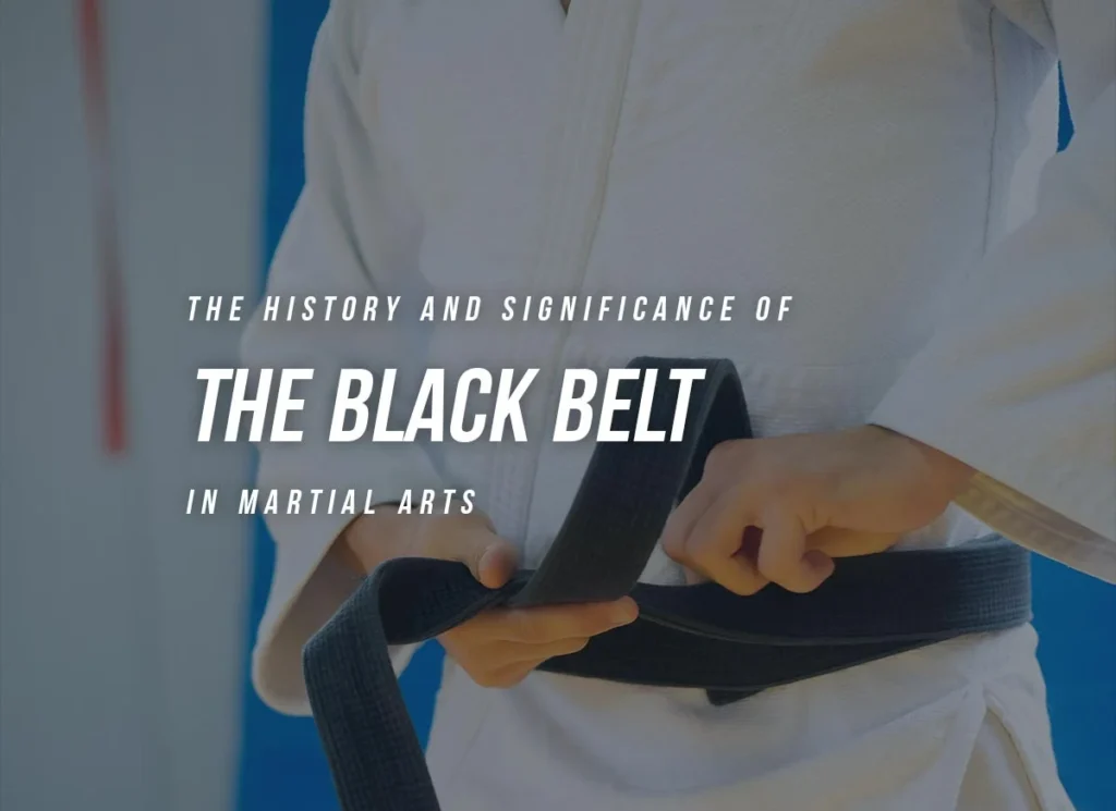 The Evolution and Enduring Significance of the Black Belt in Martial Arts